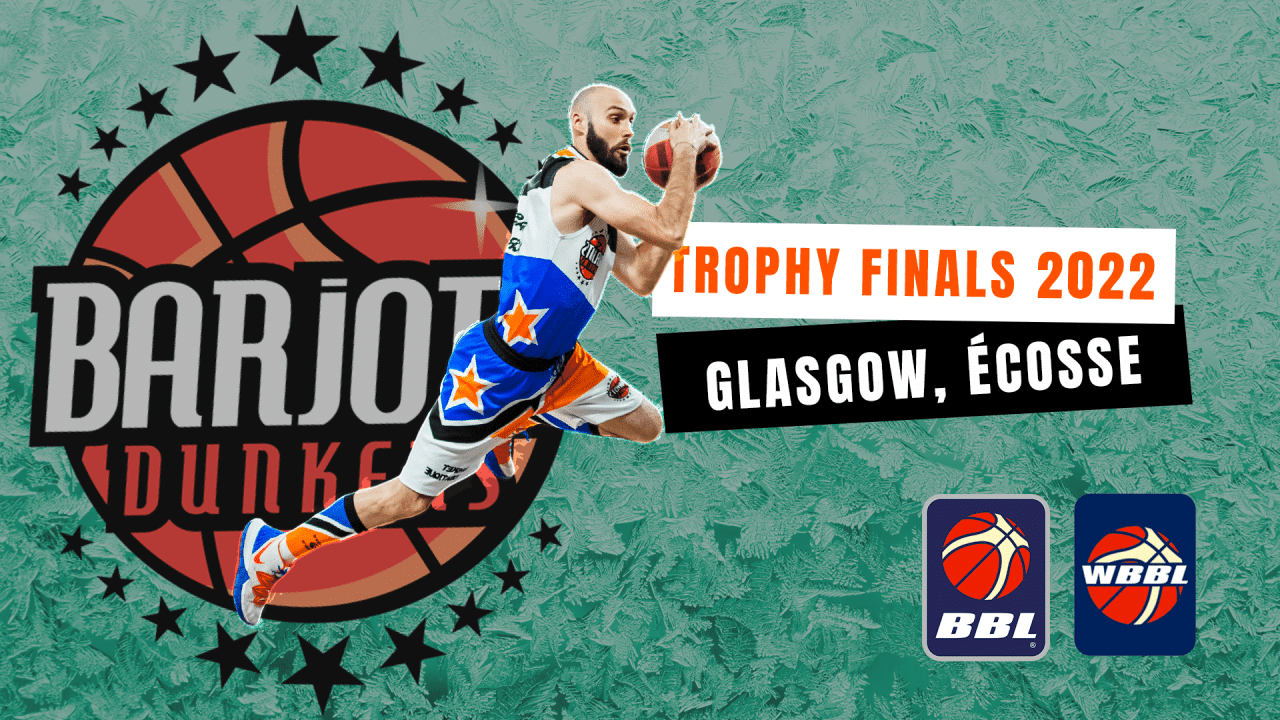 Barjots Dunkers en Show à Glasgow pour le Trophy finals, British Basketball League